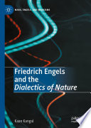 Friedrich Engels and the dialectics of nature /
