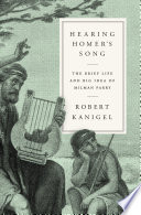 Hearing Homer's song : the brief life and big idea of Milman Parry /