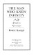 The man who knew infinity : a life of the genius, Ramanujan /