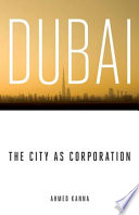 Dubai : the city as corporation /