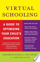 Virtual schooling : a guide to optimizing your child's education /