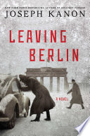 Leaving Berlin : a novel /