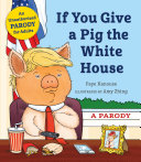 If you give a pig the White House /