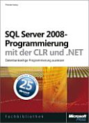 SQL Server 2008 : Programmierung mit der CLR und .NET /