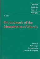 Groundwork of the metaphysics of morals /