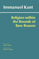 Religion within the bounds of bare reason /