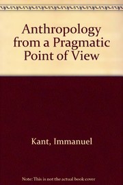 Anthropology from a pragmatic point of view /