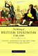 The making of British unionism, 1740-1848 : politics, government, and the Anglo-Irish constitutional relationship /