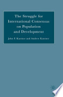 The Struggle for International Consensus on Population and Development /