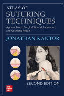 Atlas of suturing techniques : approaches to surgical wound, laceration, and cosmetic repair /