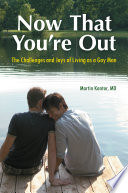 Now that you're out : the challenges and joys of living as a gay man /