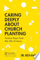 Caring deeply about church planting : twelve keys from the life of Jesus /