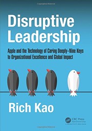 Disruptive leadership : Apple and the technology of caring deeply : nine keys to organizational excellence and global impact /