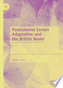 Postcolonial Screen Adaptation and the British Novel /