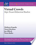 Virtual crowds : steps toward behavioral realism /