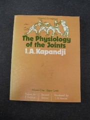 The physiology of the joints : annotated diagrams of the mechanics of the human joints /