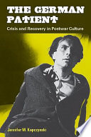The German patient : crisis and recovery in postwar culture /