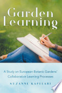 Garden learning : a study on European botanic gardens' collaborative learning processes /