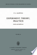 Experiment, Theory, Practice : Articles and Addresses /