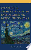 Cosmological aesthetics through the Kantian sublime and Nietzschean Dionysian /