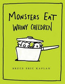 Monsters eat whiny children /