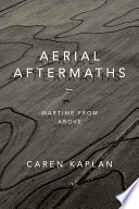 Aerial aftermaths : wartime from above /