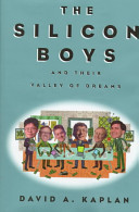 The silicon boys and their valley of dreams /