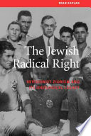 The Jewish radical right : Revisionist Zionism and its ideological legacy /