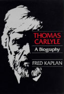 Thomas Carlyle : a biography /