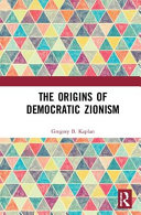 The origins of democratic Zionism /