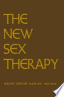 The new sex therapy ; active treatment of sexual dysfunctions.