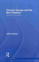 Terrorist groups and new tribalism : terrorism's fifth wave /