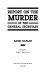 Report on the murder of the General Secretary /