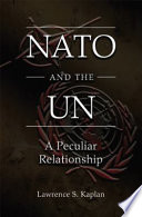 NATO and the UN : a peculiar relationship /