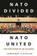 NATO divided, NATO united : the evolution of an alliance /