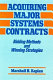 Acquiring major systems contracts : bidding methods and winning strategies /