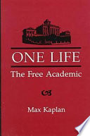 One life : the free academic /