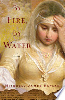 By fire, by water : a novel /