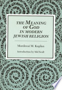 The meaning of God in modern Jewish religion /