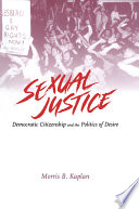 Sexual justice : democratic citizenship and the politics of desire /