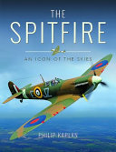 The Spitfire : an icon of the skies /
