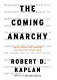 The coming anarchy : shattering the dreams of the post Cold War /