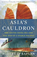 Asia's cauldron : the South China Sea and the end of a stable Pacific /