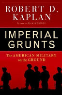 Imperial grunts : the American military on the ground /