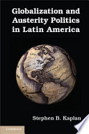 Globalization and austerity politics in Latin America /