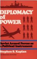 Diplomacy of power : Soviet Armed Forces as a political instrument /