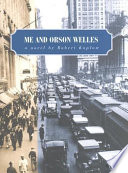 Me and Orson Welles : a novel /