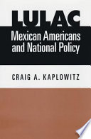 LULAC, Mexican Americans, and national policy /