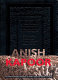 Anish Kapoor : unconformity and entropy : greyman cries, shaman dies, billowing smoke, beauty evoked /