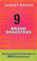 9 brand shaastras : nine successful brand strategies to build winning brands /